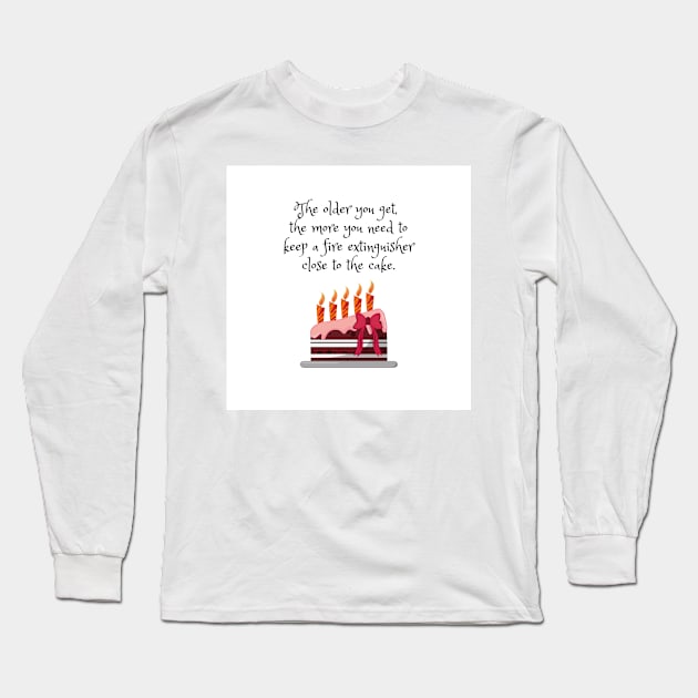 funny birthday quote Long Sleeve T-Shirt by Slick T's